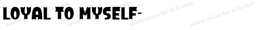 loyal To Myself字体转换